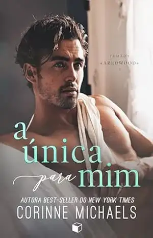 Capa do livro A Única para Mim (irmãos Arrowood Livro 3) - Corinne Michaels