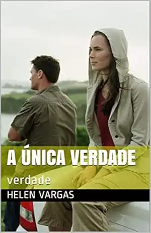 A Única verdade: verdade – Helen Vargas