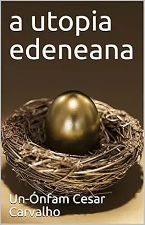 a utopia edeneana - Un-Ónfam Cesar Carvalho