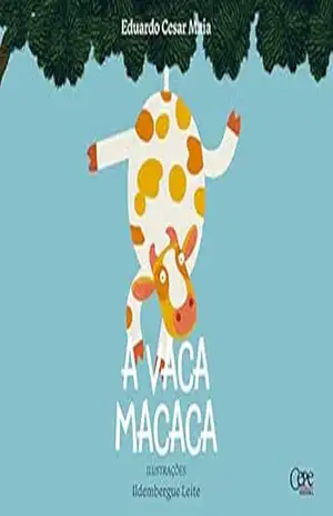 A vaca macaca – Eduardo Cesar Maia