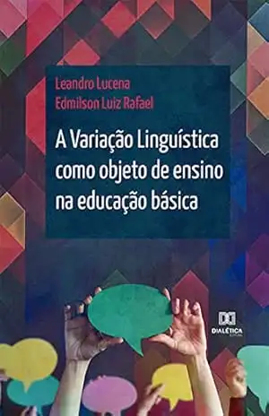 A Variação Linguística como objeto de ensino na educação básica - Leandro Lucena