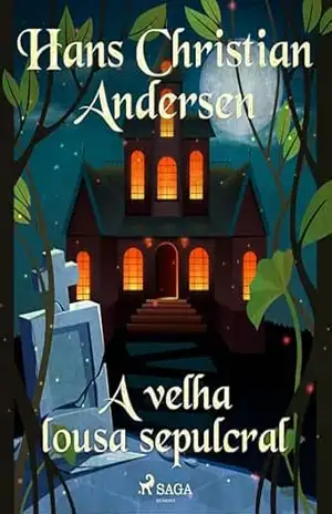 A velha lousa sepulcral (Os Contos de Hans Christian Andersen) – Hans Christian Andersen