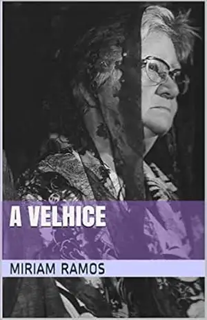 A Velhice – Miriam Ramos
