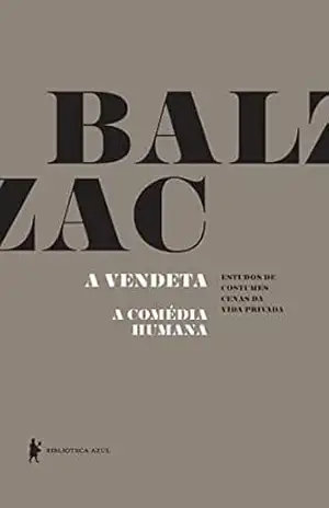 A vendeta – A Comédia Humana – Honoré de Balzac