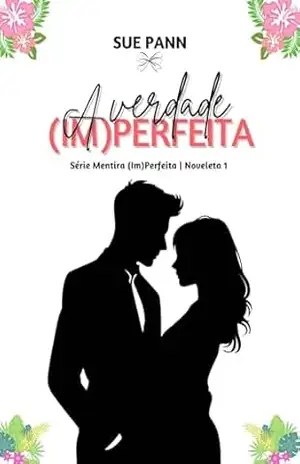 A Verdade (Im)Perfeita (Mentira Imperfeita) – Sue Pann