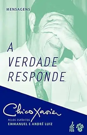 A verdade responde (IDEAL) – Francisco Cândido Xavier
