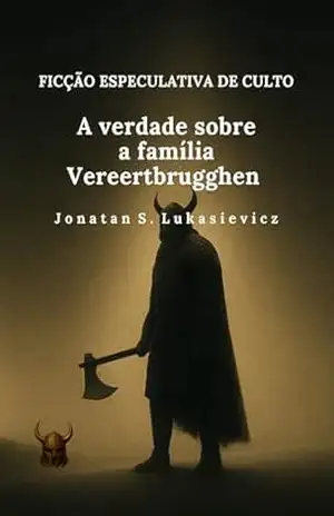 Capa do livro A verdade sobre a família Vereertbrugghen (FICÇÃO ESPECULATIVA DE CULTO) - Jonatan Lukasievicz