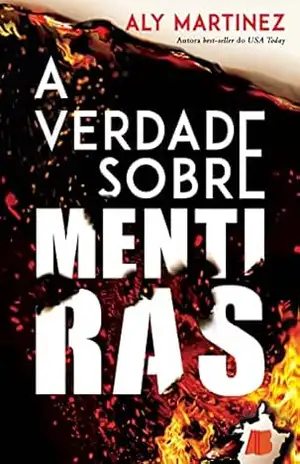 A verdade sobre mentiras - Aly Martinez