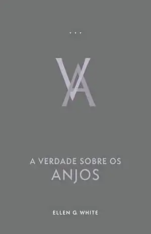 Capa do livro A Verdade Sobre os Anjos (Edição Atualizada) - Ellen G.  White