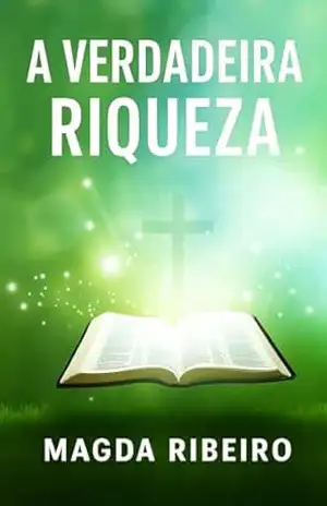 A Verdadeira Riqueza – Magda Ribeiro