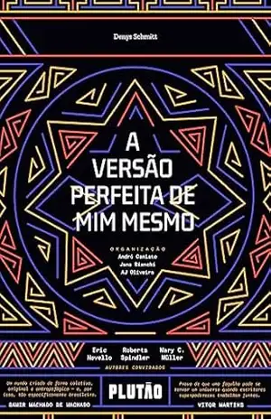 A versão perfeita de mim mesmo – Denys Schmitt