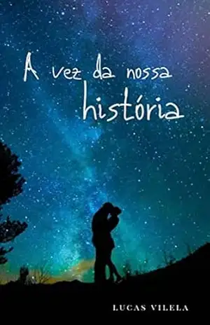 A Vez da Nossa História: Seria o amor capaz de resistir à todos os tormentos da distância? – Lucas Vilela