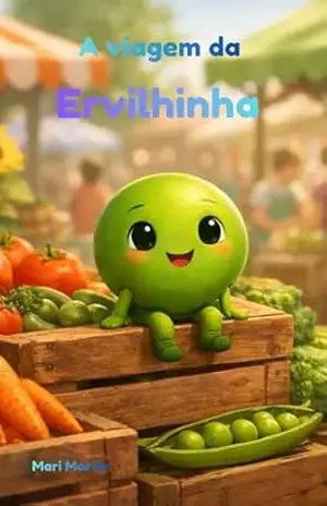 A Viagem da Ervilhinha – Mari Martin A Viagem da Ervilhinha – Mari Martin