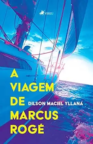Capa do livro A viagem de Marcus Rogé - Dilson Maciel Yllana