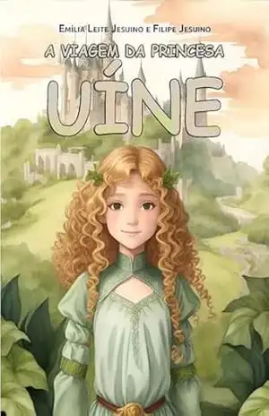 A Viagem de Uíne – Emilia Leite Cardoso Jesuino A Viagem de Uíne – Emilia Leite Cardoso Jesuino