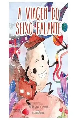 A viagem do seixo falante – Valter Gama de Avelar A viagem do seixo falante – Valter Gama de Avelar