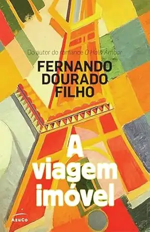 Capa do livro A Viagem Imóvel - Fernando Dourado Filho
