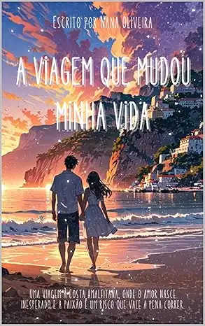 Baixar A viagem que mudou a minha vida: Uma viagem à Costa Amalfitana, onde o amor nasce inesperado e a paixão é um risco que vale a pena correr. pdf, epub, mobi, eBook