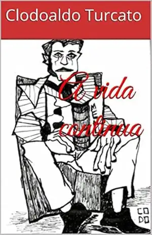 A vida continua – Clodoaldo Turcato
