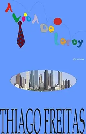 A Vida de Leroy – Thiago Freitas
