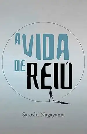 A VIDA DE REIÚ – Satoshi Nagayama A VIDA DE REIÚ – Satoshi Nagayama