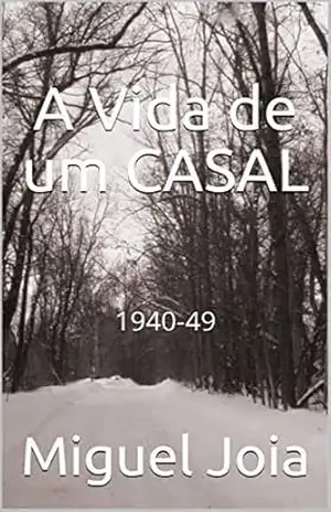 Capa do livro A Vida de um CASAL: 1940–49 (Volume Livro 2) - Miguel Joia