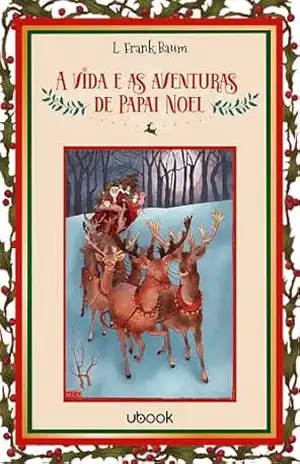 A vida e as aventuras de Papai Noel – L. Frank Baum