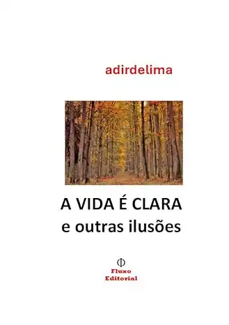 Baixar A Vida é Clara: e Outras Ilusões pdf, epub, mobi, eBook