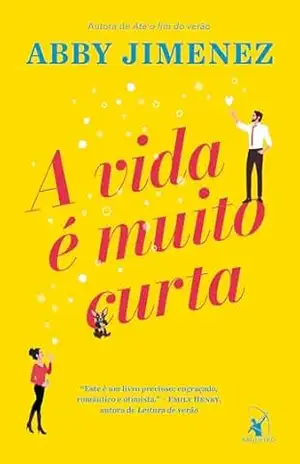 Capa do livro A vida é muito curta - Abby Jimenez