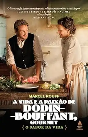 Capa do livro A vida e paixão de Dodin–Bouffant, gourmet: O sabor da vida - Marcel Rouff
