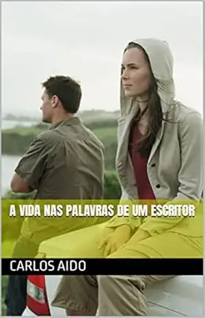 a vida nas palavras de um escritor – Carlos Aido a vida nas palavras de um escritor – Carlos Aido