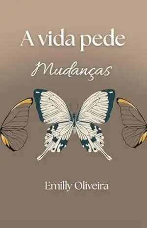 A vida pede mudanças – Emilly  Oliveira