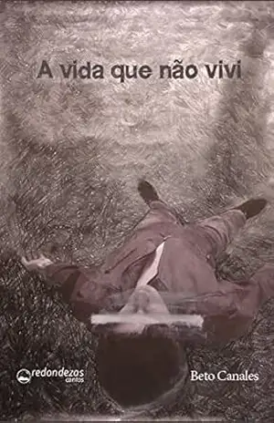A vida que não vivi – Beto Canales A vida que não vivi – Beto Canales