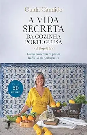 A Vida Secreta da Cozinha Portuguesa – Guida Cândido