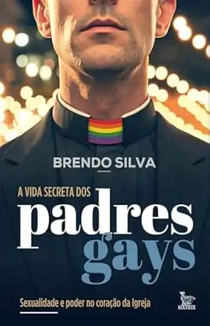Capa do livro A vida secreta dos padres gays - Brendo Silva