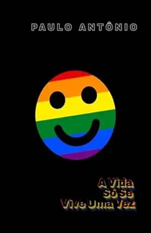 A Vida Só Se Vive Uma Vez – Paulo Antônio