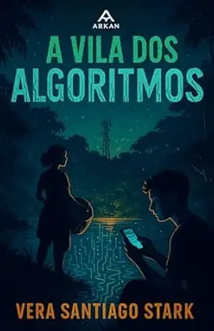 Capa do livro A Vila dos Algoritmos (Coleção Spark) - Vera Santiago Stark