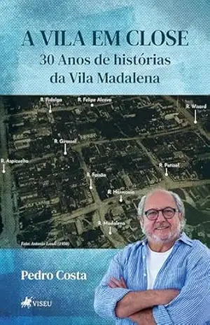 A Vila em Close: 30 anos de histórias da Vila Madalena – Pedro Costa