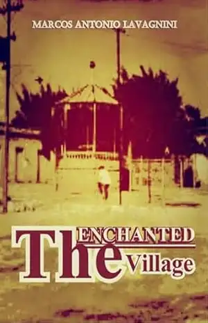 Capa do livro A Vila Encantada - Marcos Antonio Lavagnini