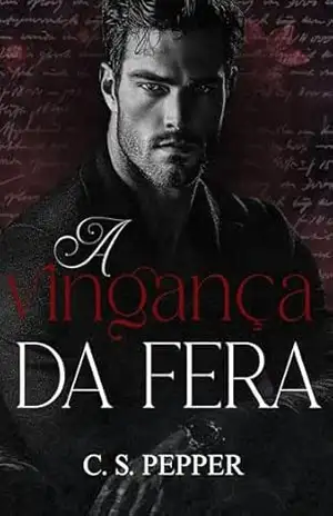 A Vingança da Fera: LIVRO ÚNICO – C. S.  Pepper