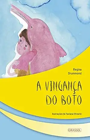Capa do livro A vingança do boto (Seres fantásticos Livro 2) - Regina Drummond