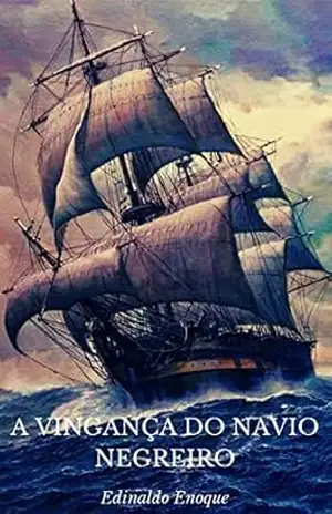 A Vingança do Navio Negreiro – Edinaldo Enoque