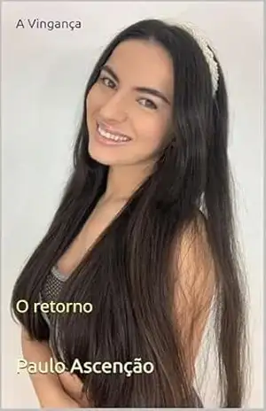 A Vingança: O retorno – Paulo Ascenção