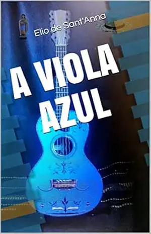 Capa do livro A VIOLA AZUL - Elio de Sant'Anna