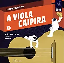 Baixar A Viola Caipira (Um Instrumento Livro 9) pdf, epub, mobi, eBook