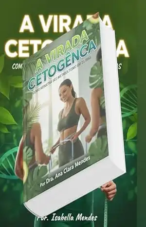A Virada Cetogênica: Como Reiniciar seu Metabolismo em 21 Dias – Edimilson Franca