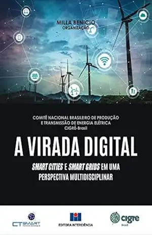 A Virada Digital; Smart Cities e Smart Grids em uma perspectiva multidisciplinar – CIGRÉ