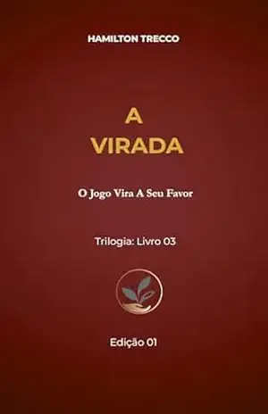 A VIRADA: O Jogo Vira a Seu Favor – Hamilton Trecco A VIRADA: O Jogo Vira a Seu Favor – Hamilton Trecco
