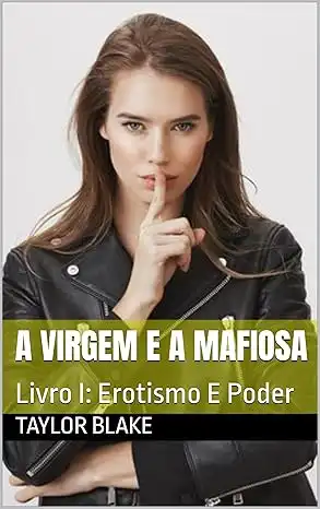 Baixar A Virgem E A Mafiosa: Livro I: Erotismo E Poder pdf, epub, mobi, eBook