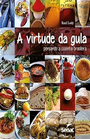 A virtude da gula: pensando a cozinha brasileira – Raul Lody